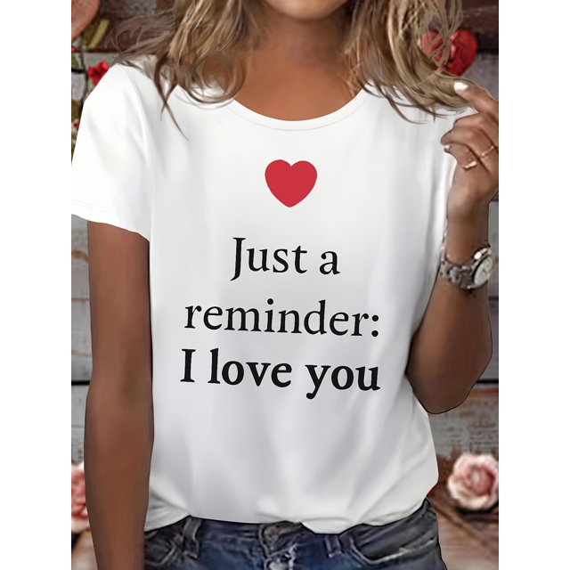 1pc Women'S Casual Round Neck Short Sleeve T-Shirt with "Just a Reminder: I Love You" Heart Print, Polyester Knit Fabric, Summer Regular Fit Tee with Applique Detail - Style 9072 Tee For Adult, Men,