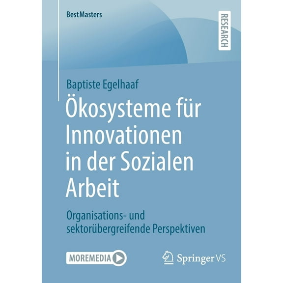Bestmasters Ökosysteme Für Innovationen in Der Sozialen Arbeit: Organisations- Und Sektorübergreifende Perspektiven, (Paperback)