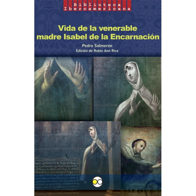 Vida de la venerable madre Isabel de la Encarnación Bonilla Artigas Editores 9786077588672