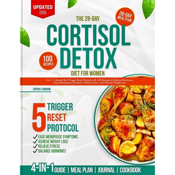 The 28-Day Cortisol Detox Diet for Women: 4-in-1 Master the 5-Trigger Reset Protocol with 100 Recipes to Balance Hormone, (Paperback)