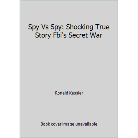 Spy Vs Spy: Shocking True Story Fbi's Secret War [Paperback - Used]