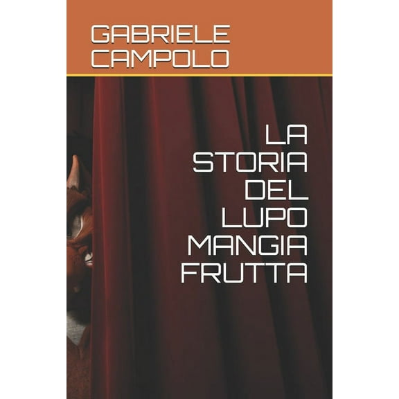 La Storia del Lupo Mangia Frutta (Paperback)