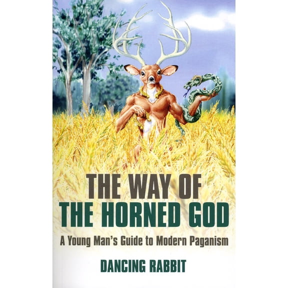 The Way of The Horned God : A Young Man's Guide to Modern Paganism (Paperback)