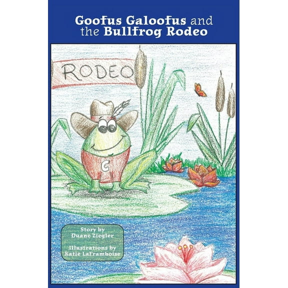 Goofus Galoofus and the Bullfrog Rodeo, (Hardcover)