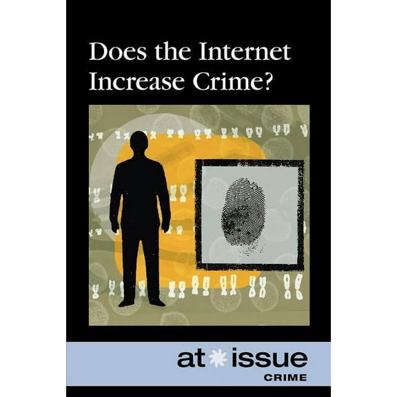 At Issue Does the Internet Increase Crime?, (Paperback)