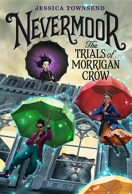 nevermoor the trials of morrigan crow nevermoor the trials of morrigan crow