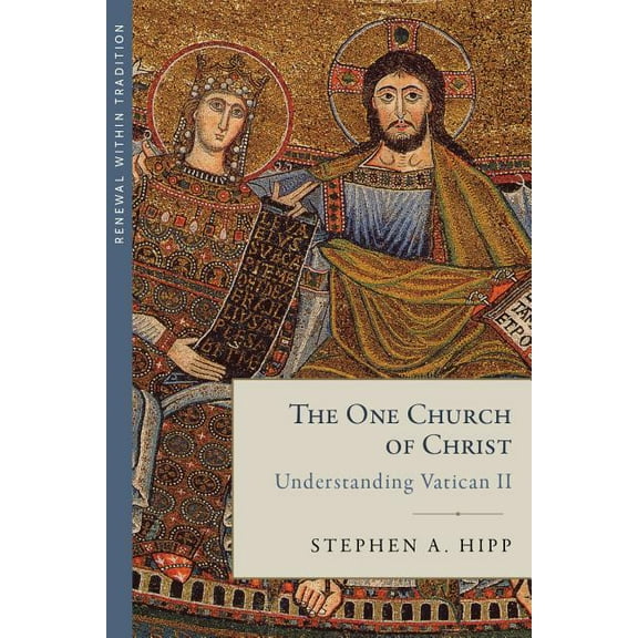 Renewal Within Tradition: The One Church of Christ (Hardcover)