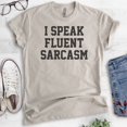 thumbnail image 2 of I Speak Fluent Sarcasm T-shirt, Unisex Women's Men's Shirt, Sarcastic Shirt, Light Silk Gray, Medium, 2 of 6