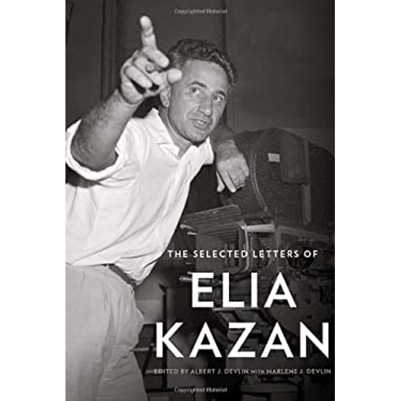 Pre-Owned The Selected Letters of Elia Kazan (Hardcover) 0307267164 9780307267160