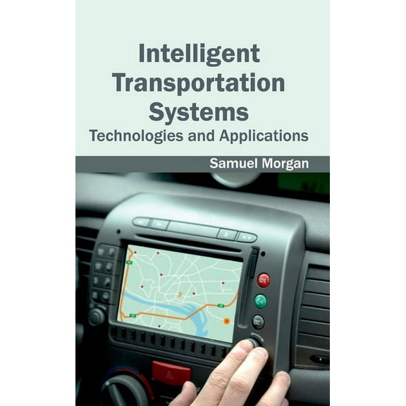 Intelligent Transportation Systems: Technologies and Applications, (Hardcover)