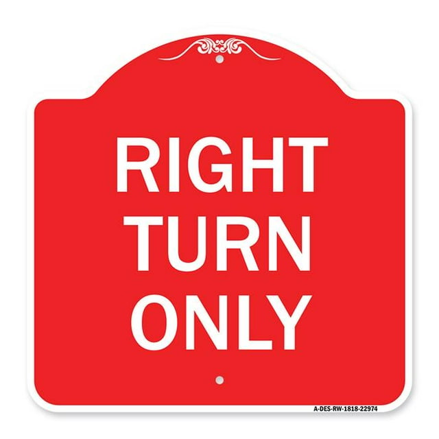 SignMission A-DES-RW-1818-22974 18 x 18 Po Signe de la Série Designer - Tourner à Droite Seulement&44; Rouge & Blanc