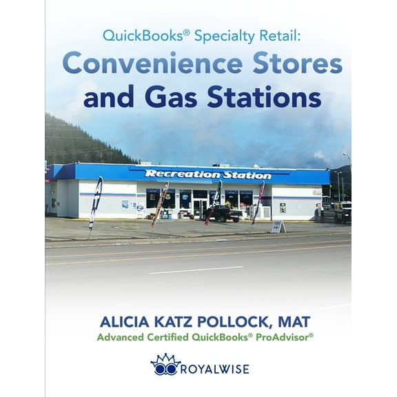 QuickBooks Templates QuickBooks Specialty Retail: Convenience Stores and Gas Stations: Advanced QuickBooks Training, Book 1, (Paperback)