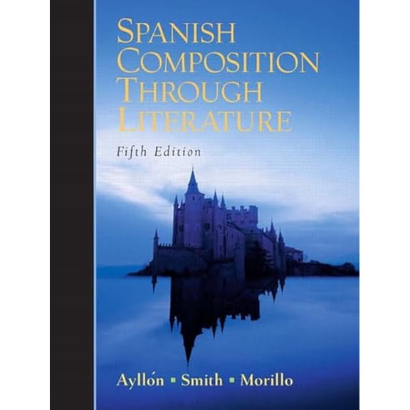 Pre-Owned Spanish Composition Through Literature (Paperback) 0131546791 9780131546790