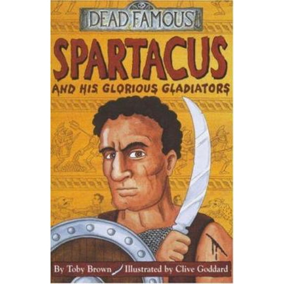 Pre-Owned Spartacus and His Glorious Gladiators (Paperback) 0439981875 9780439981873