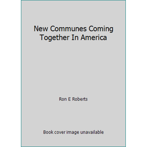 Pre-Owned New Communes Coming Together In America (Paperback) 0136124658 9780136124658