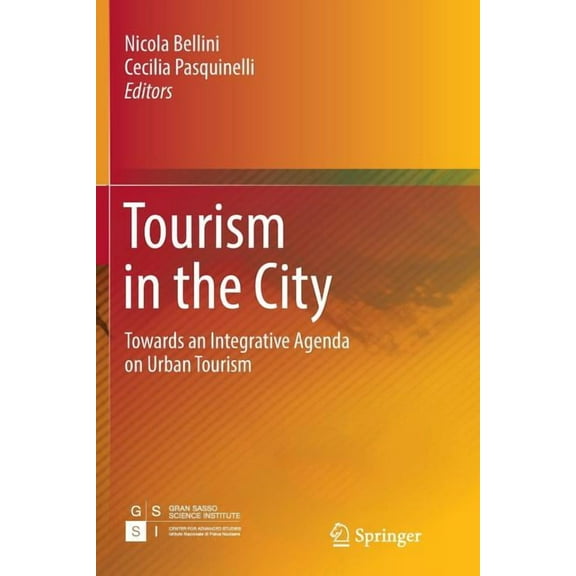 Tourism in the City: Towards an Integrative Agenda on Urban Tourism, (Paperback)