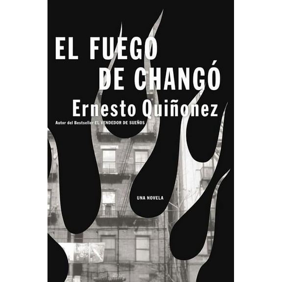 El Fuego de Chango: Una Novela, (Paperback)