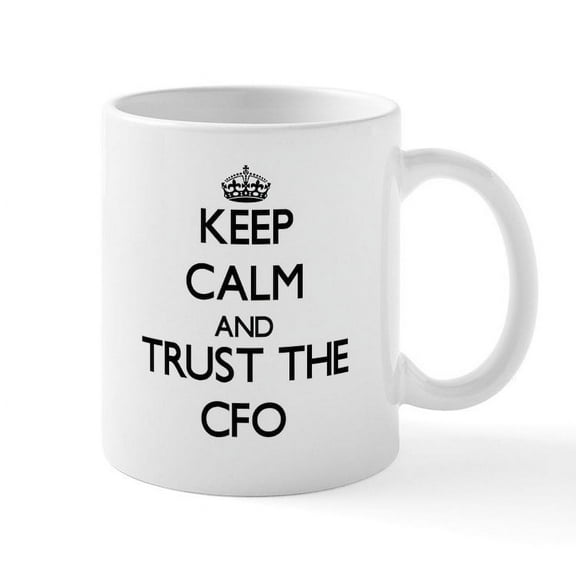 CafePress - Keep Calm And Trust The Cfo Mugs - 11 oz Ceramic Mug - Novelty Coffee Tea Cup