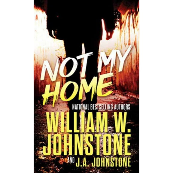 William W. Johnstone: Not My Home (Paperback)