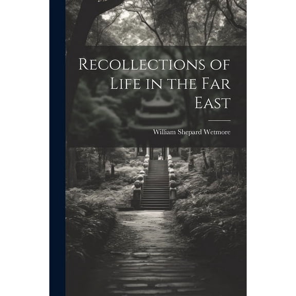 Recollections of Life in the Far East (Paperback)