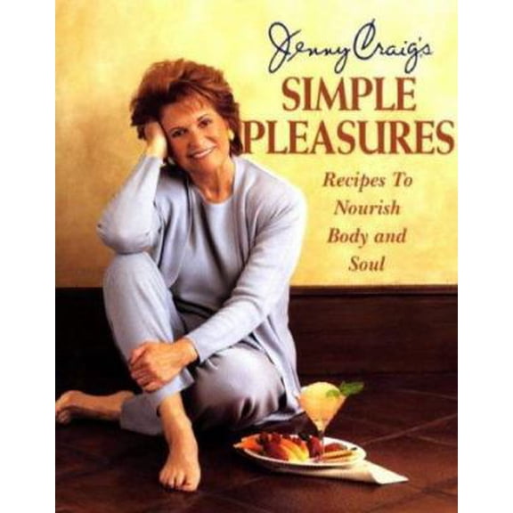 Pre-Owned Jenny Craig's Simple Pleasures: Recipes to Nourish Body and Soul, 9780848718381, 0848718380, Hardcover,