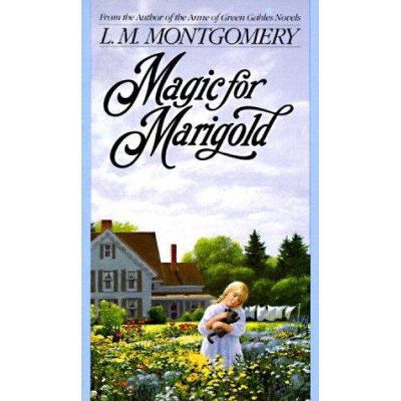 Pre-Owned Magic for Marigold (L.M. Montgomery Books) (Paperback) 0553280465 9780553280463