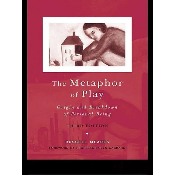 The Metaphor of Play: Origin and Breakdown of Personal Being, (Hardcover)