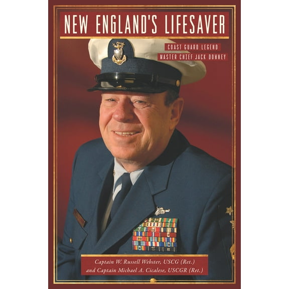 New England's Lifesaver: Coast Guard Legend Master Chief Jack Downey, (Paperback)