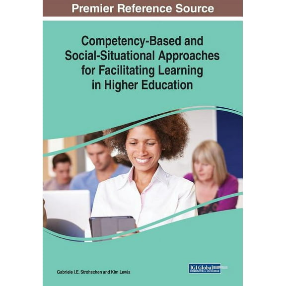 Competency-Based and Social-Situational Approaches for Facilitating Learning in Higher Education (Paperback)