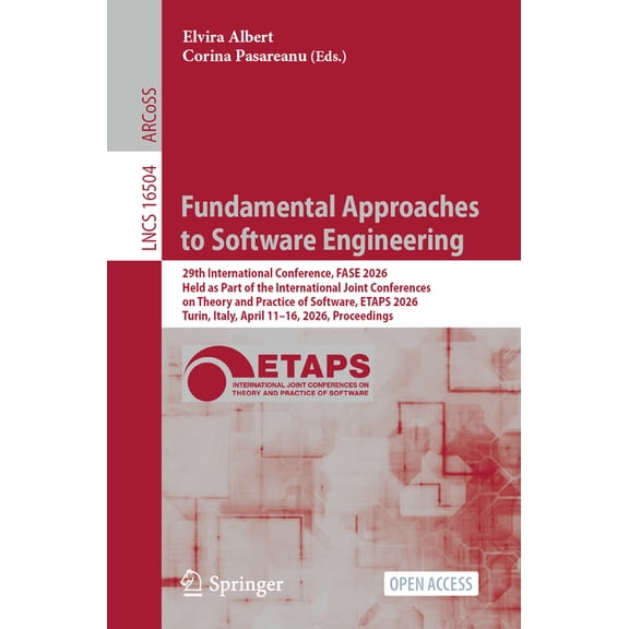 Lecture Notes in Computer Science Fundamental Approaches to Software Engineering: 29th International Conference, Fase 2026, Held as Part of the Internatio, Book 16504, (Paperback)