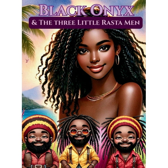 Black Onyx & The Three Little Rasta Men, (Hardcover)