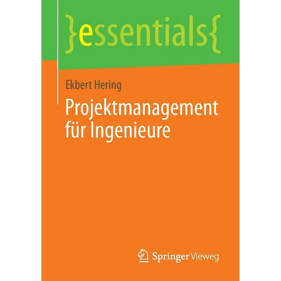 Essentials Projektmanagement FÃ¼r Ingenieure, (Paperback)