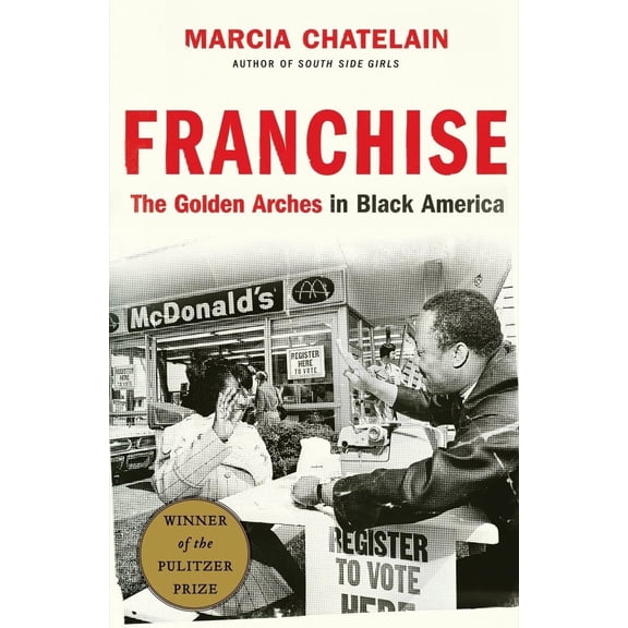 Pre-Owned Franchise: The Golden Arches in Black America (Hardcover) 1631493949 9781631493942
