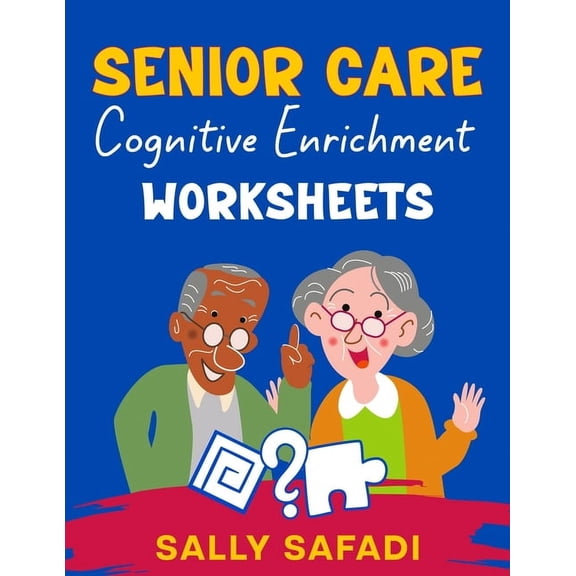 Senior Care Cognitive Enrichment Worksheets: Engaging Activities to Boost Memory, Stimulate Cognitive Function, and Enha, (Paperback)