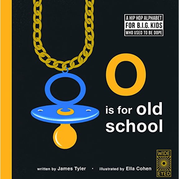 Pre-Owned O Is for Old School: A Hip Hop Alphabet for B.I.G. Kids Who Used to Be Dope (Hardcover) 178603137X 9781786031372