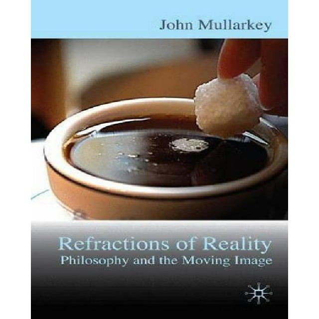 Refractions de la Réalité: la Philosophy et l'Image en Mouvement