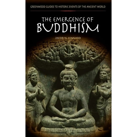 Greenwood Guides to Historic Events of t The Emergence of Buddhism, (Hardcover)