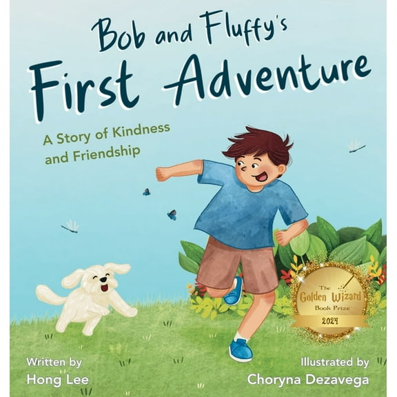 Bob and Fluffy's First Adventure: A Story of Kindness and Friendship, (Hardcover)