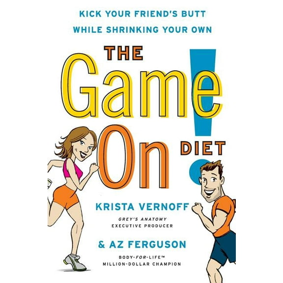 The Game On! Diet: Kick Your Friend's Butt While Shrinking Your Own, (Paperback)