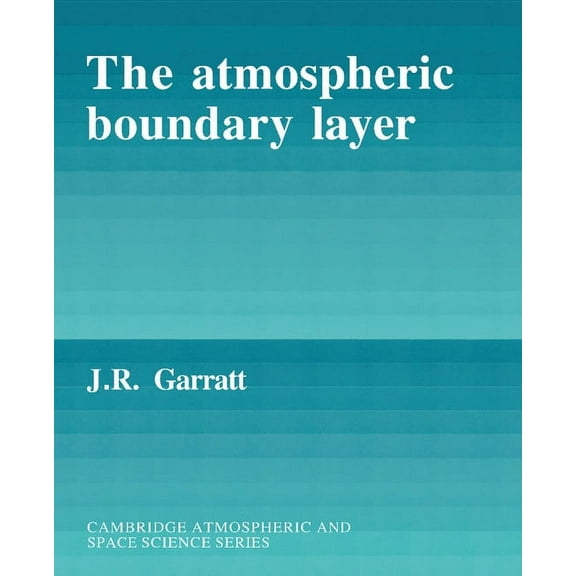 Cambridge Atmospheric and Space Science The Atmospheric Boundary Layer, (Paperback)