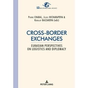 New International Insights/Nouveaux Regards Sur l'Internatio: Cross-border exchanges: Eurasian perspectives on logistics and diplomacy (Paperback)