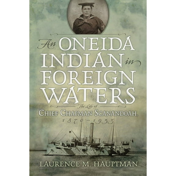 Iroquois and Their Neighbors: An Oneida Indian in Foreign Waters (Paperback)