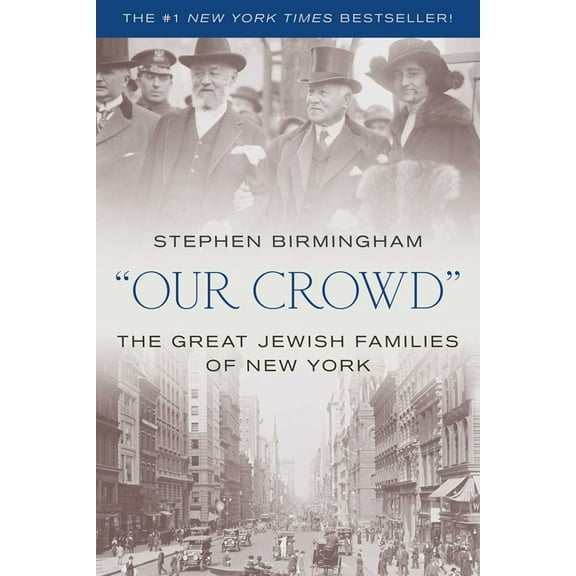 "Our Crowd": The Great Jewish Families of New York, (Paperback)