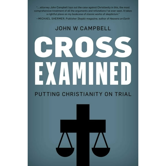 Cross Examined: Putting Christianity on Trial, (Hardcover)