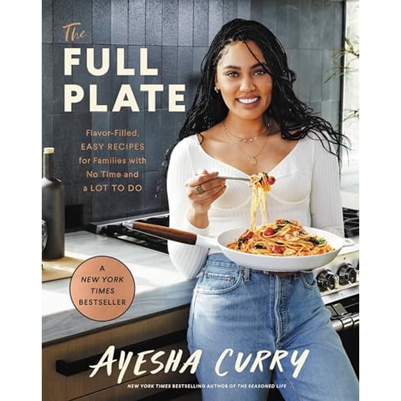 Pre-Owned The Full Plate: Flavor-Filled, Easy Recipes for Families with No Time and a Lot to Do (Hardcover) 0316496170 9780316496179