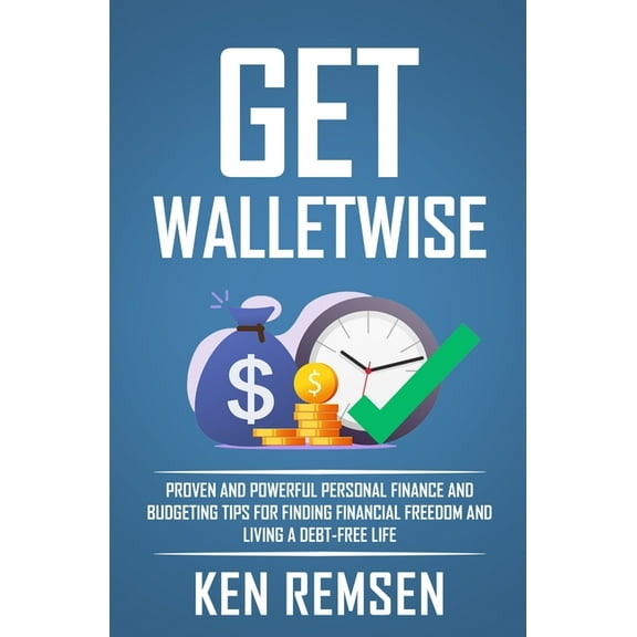 Get WalletWise: Proven Personal Finance and Budgeting Tips for Finding Financial Freedom and Living a Debt-Free Life, (Paperback)