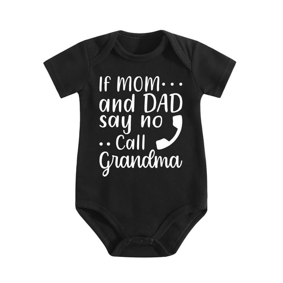 If Mom And Dad Say No Call Grandma - Baby Clothes - Funny Newborn Bodysuit Outfits for Boys And Girls Black-style 3-6M