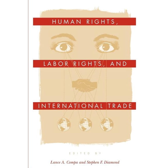 Pennsylvania Studies in Human Rights Human Rights, Labor Rights, and International Trade, (Paperback)