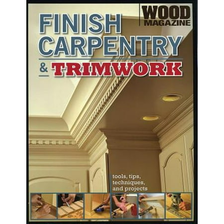  Finish Carpentry & Trimwork (Pre-Owned Paperback 9780696237379) by Meredith Books (Creator)