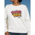 thumbnail image 2 of Pop Art Thank You Quote Sweatshirt Women -Image by Shutterstock, Female 3X-Large, 2 of 4